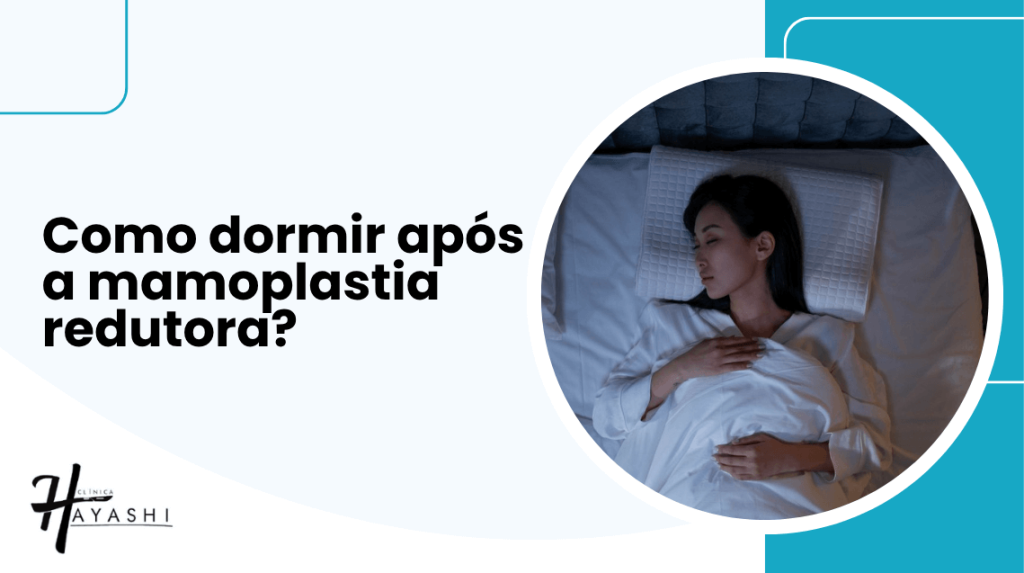 Banner da Clínica Hayashi com a frase 'Como dormir após a mamoplastia redutora?' ao lado de mulher deitada de barriga para cima com travesseiro ortopédico.