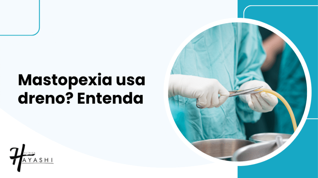 Imagem de capa sobre mastopexia com destaque para dreno cirúrgico e orientações sobre o pós-operatório.