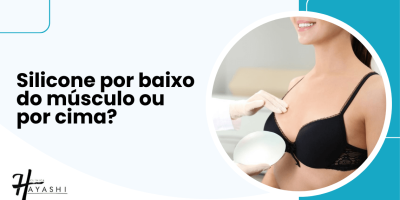 Silicone por baixo do músculo ou por cima?